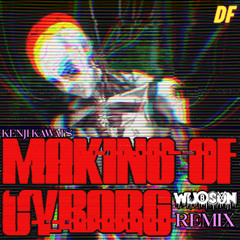 Making of Cyborg (Wubson Remix) - Kenji Kawai [FREE DL]