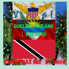 Quelbe X Calypso X Parang (Christmas Mix 2021) Prod By Digga
