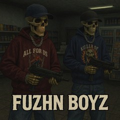 FUZHN BOYZ