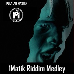 1MATIK RIDDIM MIX PART 1 - PULALAH MASTER FT. SKENG, RYTIKAL. GOVANA, INTENCE ETC.