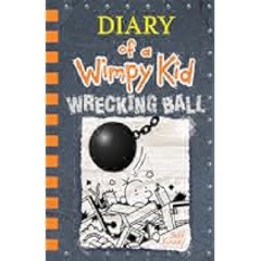 Wrecking Ball (Diary of a Wimpy Kid Book 14) by Jeff Kinney Full PDF