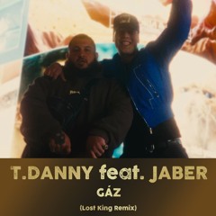T.Danny - Gáz ft. JABER (Lost King Remix)