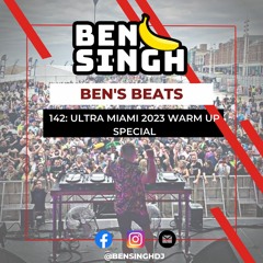 Ben's Beats 142: Ultra Miami 2023 Mainstage Warm Up Mix (24-03-2023)