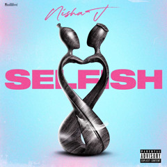 Nisha J- Selfish