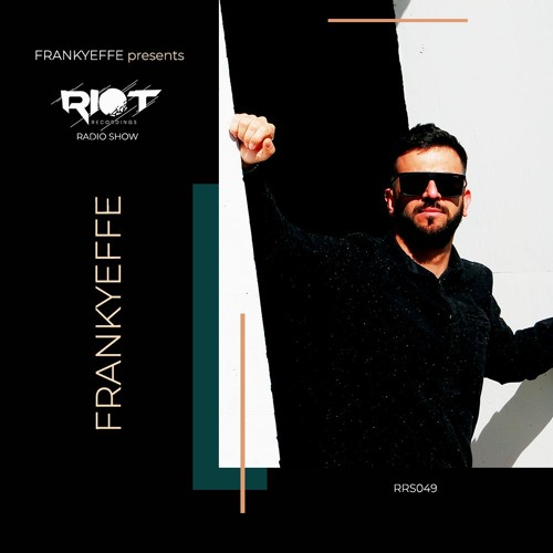 RRS49 - Frankyeffe Presents Riot Radio Show - Frankyeffe (Studio Mix)