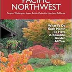 DOWNLOAD EBOOK 💕 Pacific Northwest Month-by-Month Gardening: What to Do Each Month t