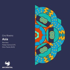 Ciro Riveiro - Asia (Felipe Garcia UY Remix)