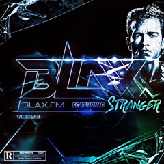 BlaX.FM VOL.23 Ft. Stranger