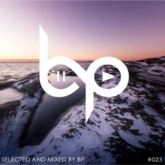 SELECTED AND MIXED BY BP #023