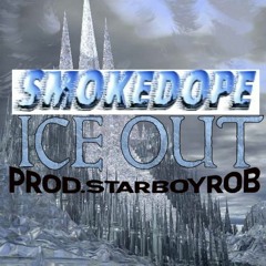 smokedope2016 - ice out prod. starboyrob