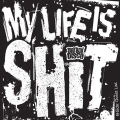 My Life is Shit