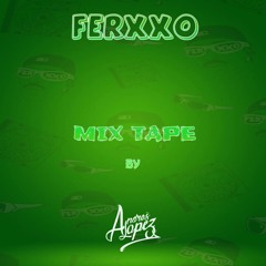 FERXXO Mix Tape Dj Andrés López