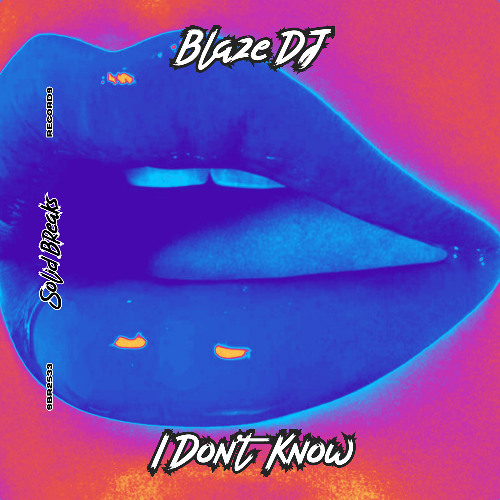 Blaze Dj - I don't know