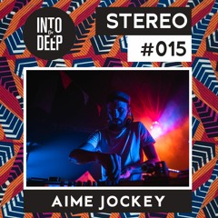 Into The Deep Stereo 015 - Aimé Jockey