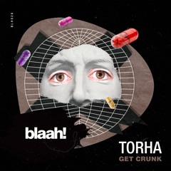 Torha - Get Crunk