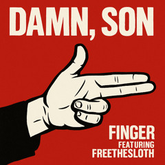 Damn Son! - Finger (prod. by freethesloth)