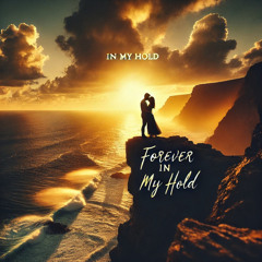 Forever in My Hold