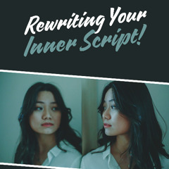 Rewriting Your Inner Script Female Audio Sample