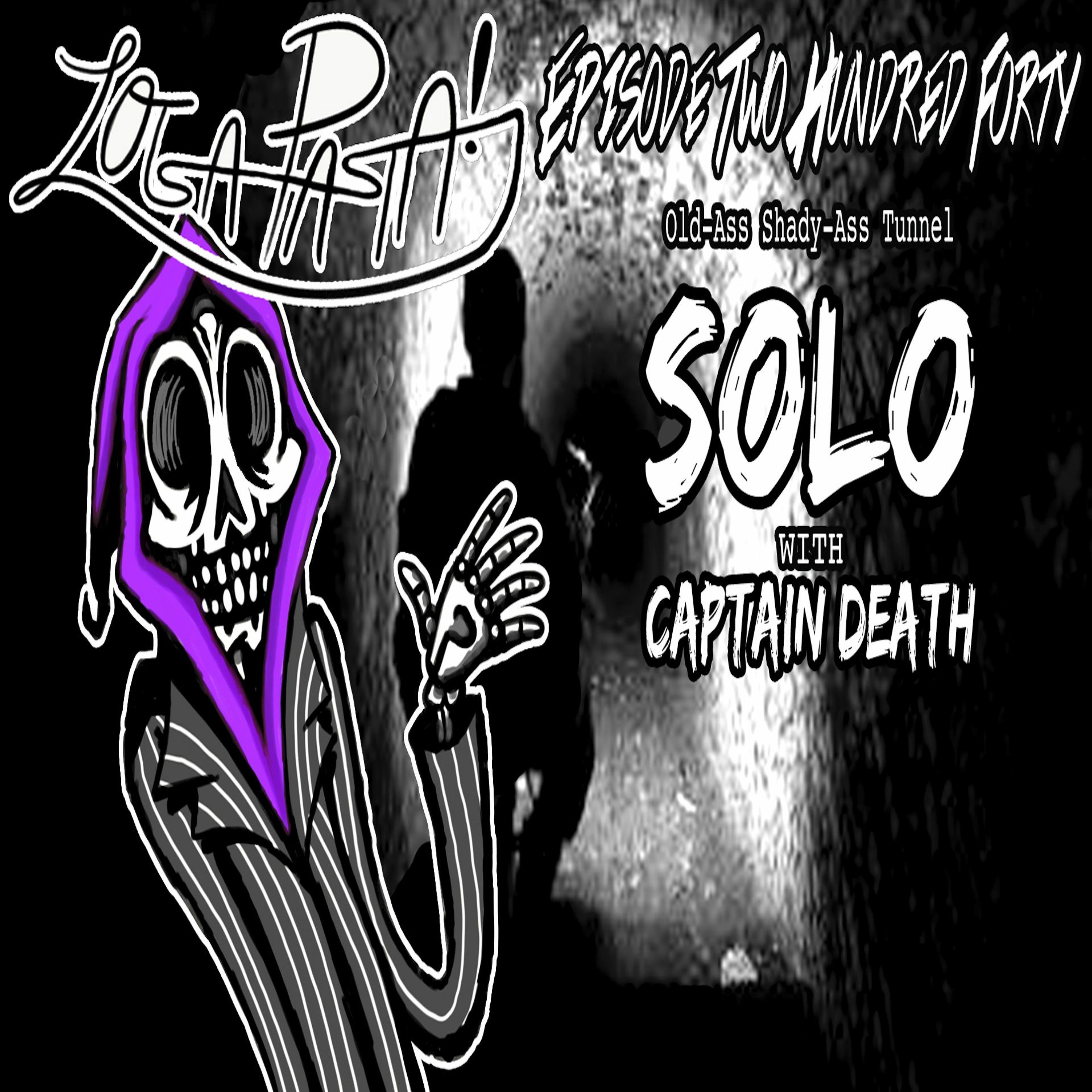 Episode Two Hundred Forty: Old-Ass Shady-Ass Tunnel episode artwork