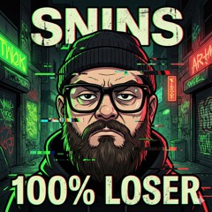 SNINS - 100% Loser