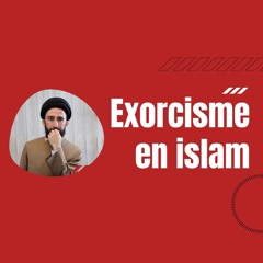 Exorcisme en islam | +10 conseils
