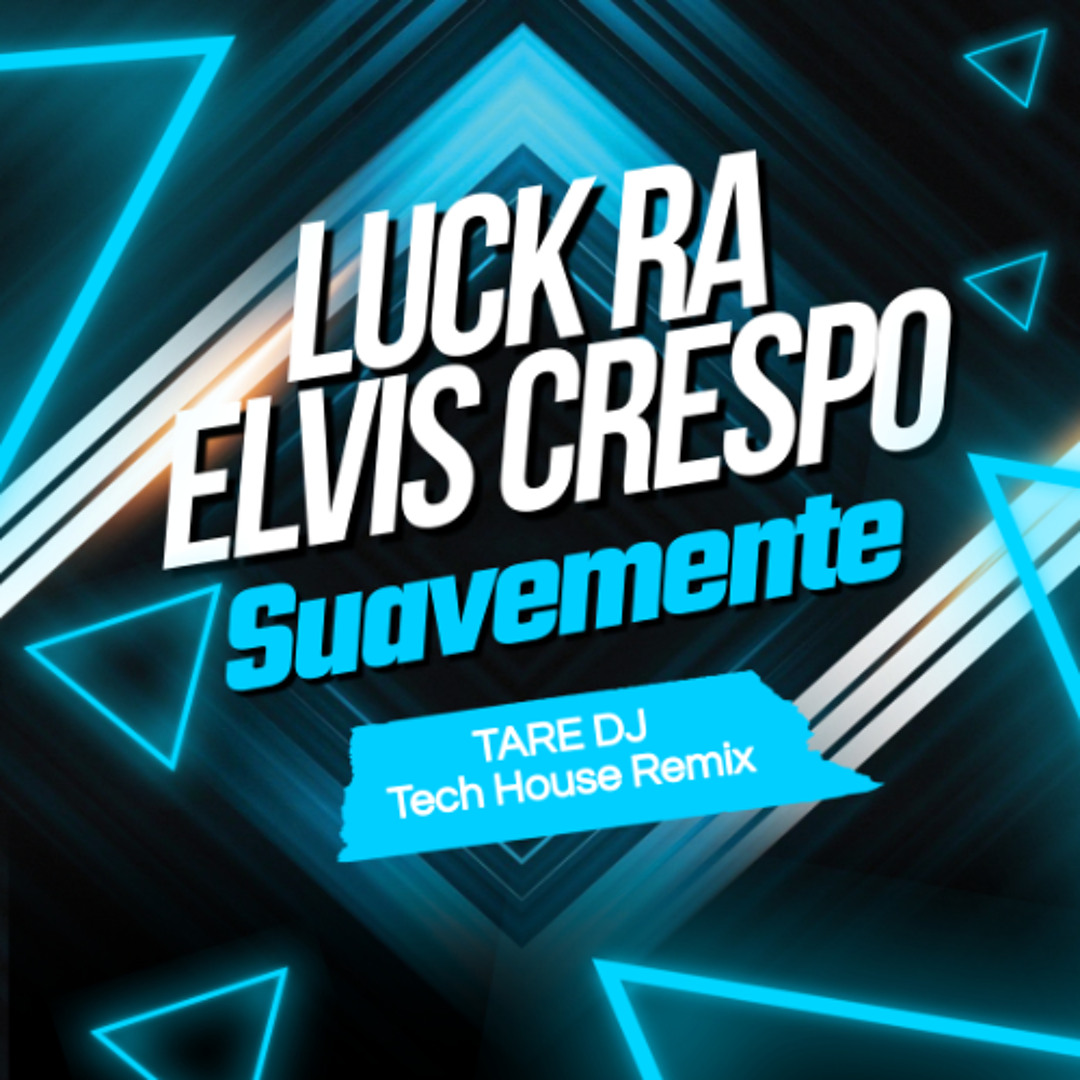 Stream Luck Ra, Elvis Crespo - Suavemente ( Tare Dj Tech House Remix ) by  TARE DJ | Listen online for free on SoundCloud