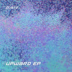 Premiere: dust2 - Upward (Katia Val Remix) [SW05]