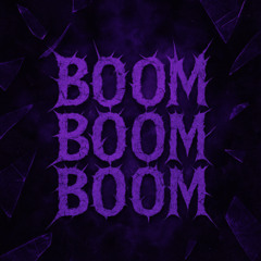 BOOM BOOM BOOM