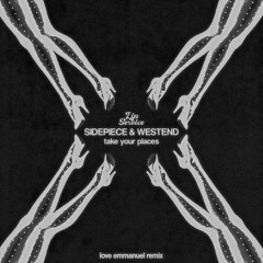 SIDEPIECE, Westend - Take Your Places (Love Emmanuel Remix)