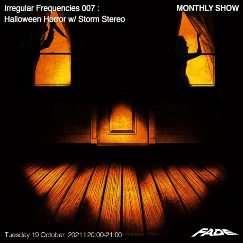 Irregular Frequencies 007 w/ Storm Stereo Halloween Horror (19/10/21)