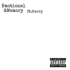 Emotional &Memory ft.Harry