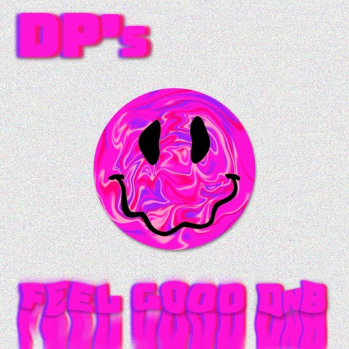 DP's Feel Good DnB
