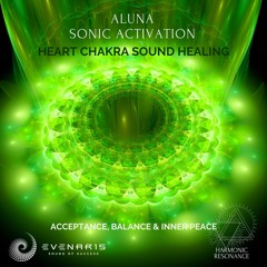 ALUNA - SONIC ACTIVATION (Heart Chakra Sound Healing)