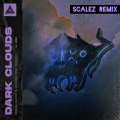 Rebel Scum & Gracie Van Brunt - Dark Clouds (SCALEZ Remix) [FREE DL]