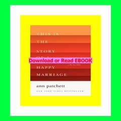 DOWNLOAD$$ This Is the Story of a Happy Marriage $$EBOOK