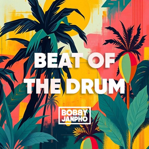 Bobby Janpho PRES Beat of the Drum EP.001