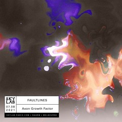 Faultines E24 - Axon Growth Factor