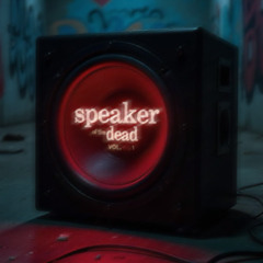 Speaker of The Dead: Vol. 1 (Trap & Dubstep Mixtape)