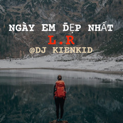 Ngày Em Đẹp Nhất - L.R