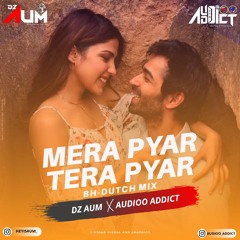 Mera Pyar Tera Pyar 2020 || Jalebi || BH Dutch mix || Dz AUM || audioo_addict.mp3