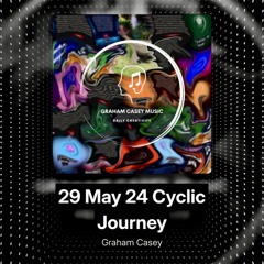 29 May 24 Cyclic Journey