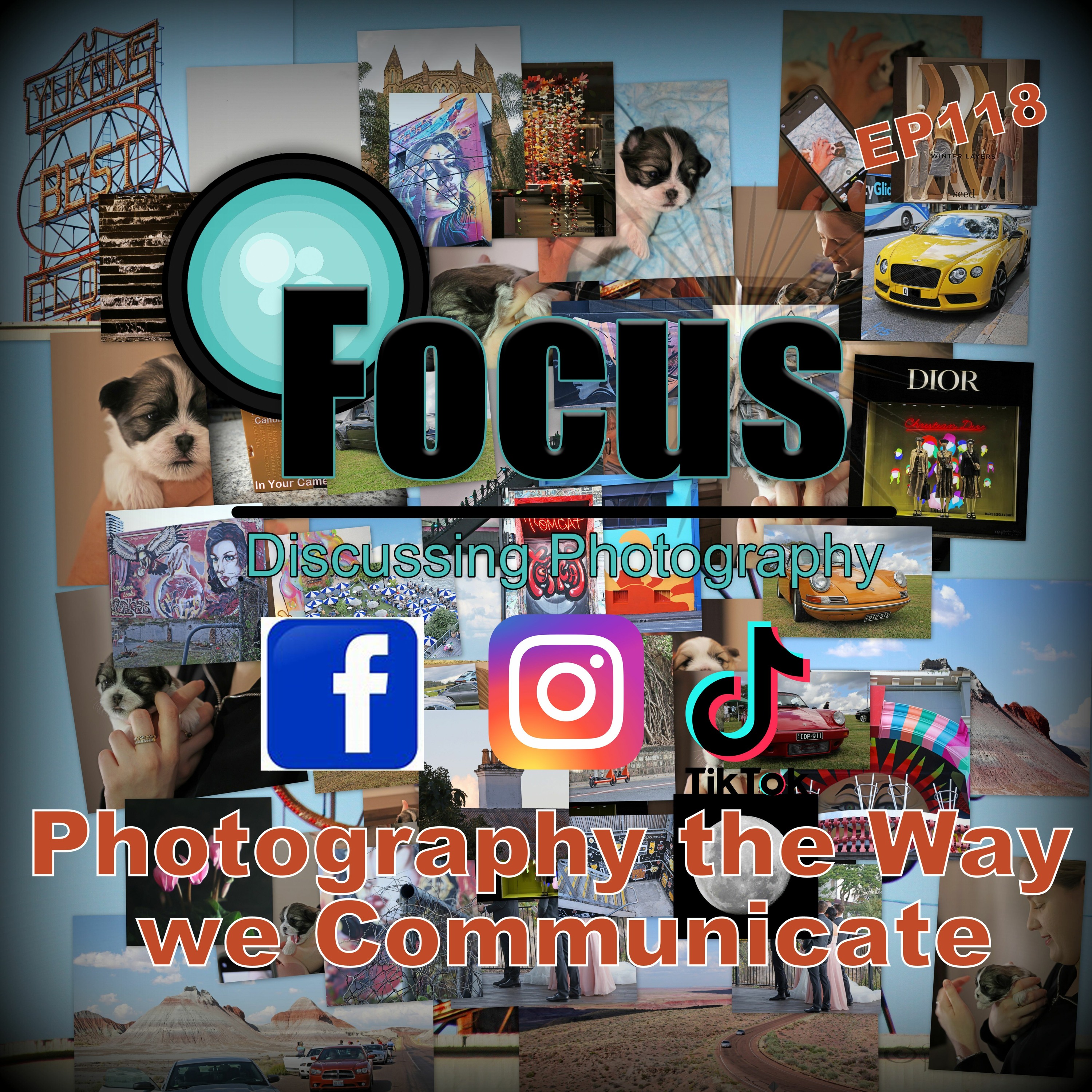 Focus: Photography Podcast with Stephen & Terri, Photography the Way we Communicate Ep118 episode artwork