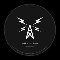 SSTRAUSS x Shaan - El Sucu Groovu