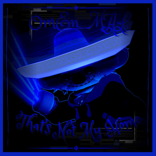 OmEn_MAL - That's not my home