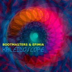 Bootmasters & Efimia - Kaleidoscope