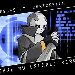 Save My [Final] Heart[Ft.Abyss]