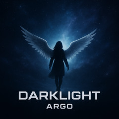 ARGO — DARKLIGHT [Original Mix]