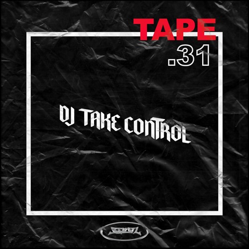 tape #31 x DJ TAKE CONTROL