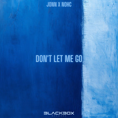 JONN x NOHC - Don't Let Me Go