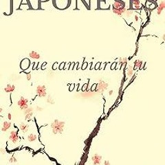 & 9 HÁBITOS JAPONESES: Que cambiarán tu vida (Spanish Edition) BY: Andrea Rodríguez (Author) @L